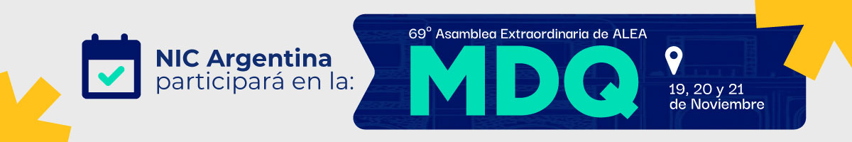 NIC Argentina participará en la 60 asamblea extraordinaria de ALEA . M D Q 19, 20 y 21 de noviembre