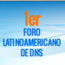 imagen primer foro latinoamericano de dns