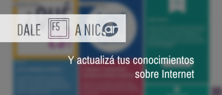 Dale F5 a nic.ar y actualizá tus conocimientos sobre Internet