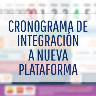 Cronograma de integración a nueva plataforma