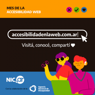 Imagen que dice mes de la accesibilidad, accesibilildadenlaweb.ar, visita, conocé, cpmpartí con dos personas, una ciega que usa un teléfono en teclado Braile y otra con audífonos usando una computadora. Logos de nic argentina y agencia nacional de discapacidad. 